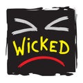 Wicked - emotional handwritten quote, American slang, urban dictionary. Simple funny original .