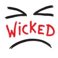 Wicked - emotional handwritten quote, American slang, urban dictionary.