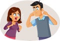 Wife Arguing with Husband While He Covers His Ears