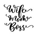 Wife Mom Boss. Lettering inspirational and motivational quote for cutting sticker, poster, vinyl, decal, card, t shirt, mug