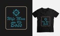 Wife Mom Boss Mothers Day CustomT-shirt Design