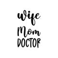 wife mom doctor black letter quote