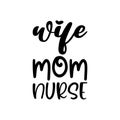 wife mom nurse black letter quote