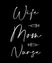 Wife Mom Nurse Shirt Design