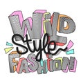 Wild fashion slogan vector for print design.