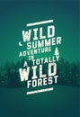 Wild Forest and Ecotourism phrase typographical vintage grunge style poster with fir trees landscape. Retro vector illustration.