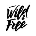 Wild and free typography lettering. Vector illustration.