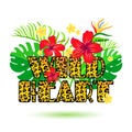 Wild Heart Inscription On The Background Of Tropical Flowers.