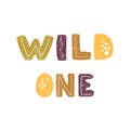 Wild one - fun hand drawn nursery poster with lettering Royalty Free Stock Photo