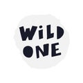 Wild one lettering. Hand drawn iillustration
