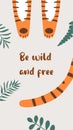 Wild quote, Wild animal, safari tiger. Wild phrase for social net story. Tropical banner Inspirational wild words.