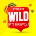 Wild Sale, 50% off, speech bubble banner discount tag design template, vector illustration