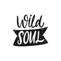 Wild Soul lettering. Hand written phrase. Black color vector illustration. Isolated on white background