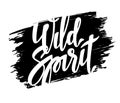 Wild spirit hand drawn lettering vector illustration