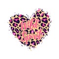 Wild Spirit Leopard Heart Shape Print. Slogan with wild animal skin pattern texture, hand drawn brush stroke. Vector