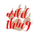 Wild thing. Brush lettering vector illustration.