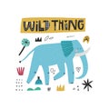 Wild Thing lettering inscription, cute blue elephant character and abstract doodle drawings