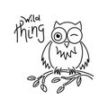 Wild thing, slogan. Owl. Hand drawing , vector