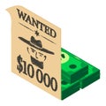 Wild west icon isometric vector. Wanted poster and stack of dollar banknote icon