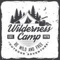 Wilderness camp. Be wild and free. Vector illustration. Concept for badge, shirt or logo, print, stamp. Vintage