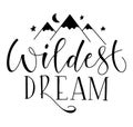 Wildest dream black text isolated on white background.