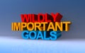 Wildly important goals on blue Royalty Free Stock Photo