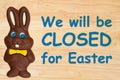 We will be closed Easter sign with Easter Bunny