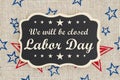 We will be closed Labor Day message Royalty Free Stock Photo