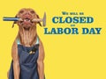 We will be closed on Labor Day. Royalty Free Stock Photo