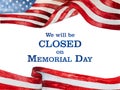 We will be closed on Memorial Day Royalty Free Stock Photo