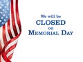 We will be closed on Memorial Day Royalty Free Stock Photo