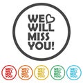 We will miss you heart icon. Set icons in color circle buttons Royalty Free Stock Photo