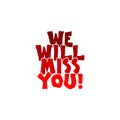 We will miss you logo isolated on white background Royalty Free Stock Photo