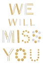 We will miss you text paper cut on white background