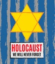 We Will Never Forget. Holocaust Remembrance Day. Yellow Star David. International Day of Fascist Concentration Camps and Ghetto Pr Royalty Free Stock Photo