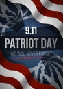 We Will Never Forget. 9 11 Patriot Day background, American Flag stripes background. Patriot Day September 11, 2001