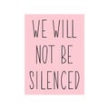 We will not be silenced. Lettering. calligraphy vector. Ink illustration. Feminist quote