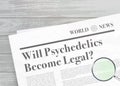 Will Psychedelics Become Legal - newspaper headline concept. Recreational psychoactive PTSD therapy, depression, stress