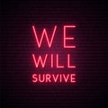 We will survive neon sign.