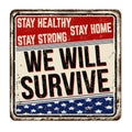 We will survive vintage rusty metal sign