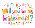 Will you be my bridesmaid