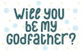 Will you Be my Godfather phrase. Graphic vector proposal card