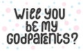 Will you Be my Godparents phrase. Graphic vector proposal card Royalty Free Stock Photo