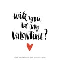 Will you be my Valentine. Valentines day calligraphic card.