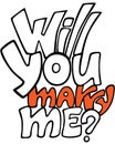 Will you marry me lettering qoute. Graffiti style vector lettering for marriage proposal. Use for card, posters, any stationery st