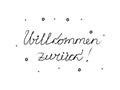 Willkommen zurÃÂ¼ck phrase handwritten with a calligraphy brush. Welcome in german. Modern brush calligraphy. Isolated word black