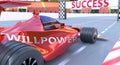 Willpower and success - pictured as word Willpower and a f1 car, to symbolize that Willpower can help achieving success and