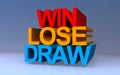 win lose draw on blue Royalty Free Stock Photo