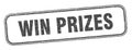 win prizes stamp. win prizes square grunge sign.