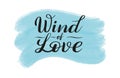 Wind of love. Romantic brush pen lettering. Vector.